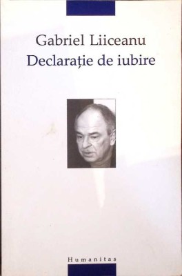 DECLARATIE DE IUBIRE-GABRIEL LIICEANU-277510 foto