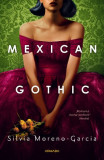 Mexican Gothic - Silvia Moreno-Garcia, Carte Horror Beletristica