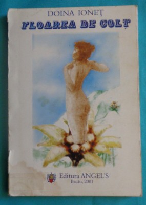 Doina Ionet &amp;ndash; Floarea de colt ( cu autograf si dedicatie ) foto