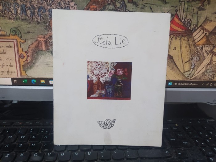 Stela Lie, album, texte critice de Carmen Popescu, Aurelia Mocanu, Gheorghe Vida, Stephan Kunz, 1995, 013