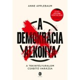 A demokr&aacute;cia alkonya - A tekint&eacute;lyuralom cs&aacute;b&iacute;t&oacute; var&aacute;zsa - Anne Applebaum