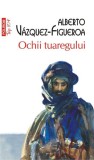 Ochii tuaregului - Paperback brosat - Alberto V&aacute;zquez-Figueroa - Polirom, 2022