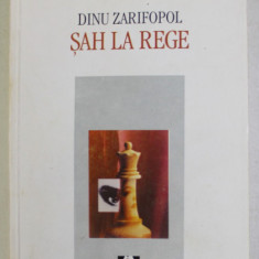 SAH LA REGE - roman de DINU ZARIFOPOL , 1998