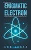 The Enigmatic Electron