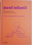 Jocul infantil. Importanta jocului in dezvoltarea umana &ndash; Maite Garaigordobil Landazabal