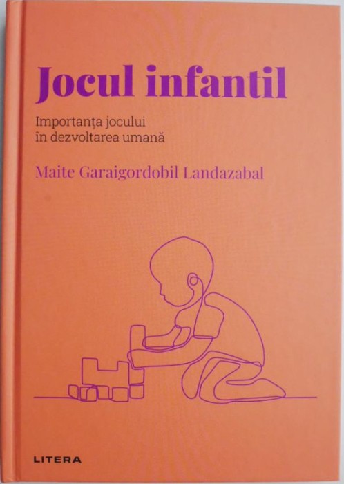 Jocul infantil. Importanta jocului in dezvoltarea umana &ndash; Maite Garaigordobil Landazabal