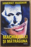 (C518) SOMERSET MAUGHAM - MACHIAVELLI SI MATRAGUNA