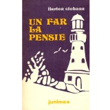 Ilarion Ciobanu - Un far la pensie - 137311