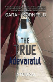 The True - Adevaratul | Kornfeld Sarah, 2021, Integral