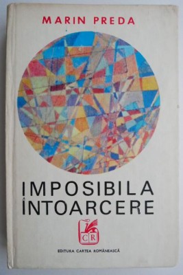 Imposibila intoarcere &amp;ndash; Marin Preda foto