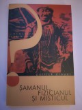Samanul, Fizicianul si Misticul - Patrick Drouot, Humanitas 2003, Spiritualitate si Ezoterism