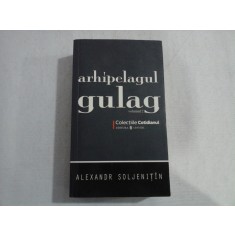 ARHIPELAGUL GULAG (COLECTIILE COTIDIANUL) - VOLUMUL 2 - ALEXANDR SOLJENITIN