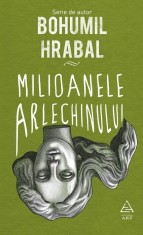 Milioanele Arlechinului Bohumil Hrabal - Art