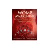 Womb Awakening: Initiatory Wisdom from the Creatrix of All Life