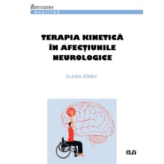 Terapia kinetica in afectiunile neurologice &ndash; Elena Sirbu