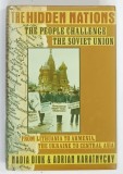 THE HIDDEN NATIONS , THE POEPLE CHALLENGE , THE SOVIET UNION by NADIA DIUK and ADRIAN KARATNYCKY , 1990