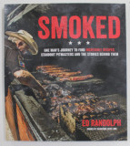 SMOKED by ED RANDOLPH , ONE MAN &#039; S JOURNEY TO FIND INCREDIBLE RECIPES .., 2019