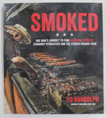 SMOKED by ED RANDOLPH , ONE MAN &amp;#039; S JOURNEY TO FIND INCREDIBLE RECIPES .., 2019 foto