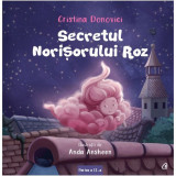 Secretul norisorului roz | Cristina Donovici, Curtea Veche Publishing