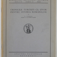 CRONICILE TURCESTI CA IZVOR PENTRU ISTORIA ROMANILOR de N. IORGA 1928