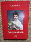 Printesa rapita. Oglinda nepieptanata Vasile Baran