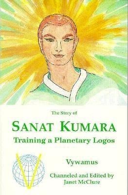 The Story of Sanat Kumara: Training a Planetary Logos