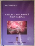 Ioan Munteanu - Chirurgia endoscopica in ginecologie (2008) * Editie cartonata