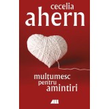 Multumesc pentru amintiri - Cecilia Ahern