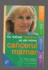 Cancerul Mamar: Ce Trebuie Sa Stiti - Robert Buckman, Editura Prut International, 2004, 79 Pagini