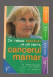 C9706 CE TREBUIE NEAPARAT SA STITI DESPRE CANCERUL MAMAR - ROBERT BUCKMAN