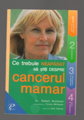 C9706 CE TREBUIE NEAPARAT SA STITI DESPRE CANCERUL MAMAR - ROBERT BUCKMAN foto