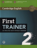 First Trainer 2. Six Practice Tests without Answers with Audio |, Cambridge University Press