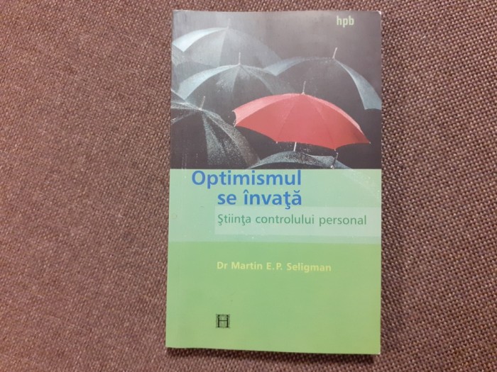 Martin E. P. Seligman - Optimismul se invata