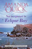 Noi &icirc;nceputuri &icirc;n Eclipse Bay, Amanda Quick