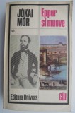 Eppur si muove (Si totusi se invarteste...) - Jokai Mor, Roman