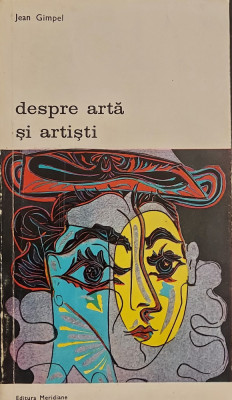 Despre arta si artisti (Biblioteca de arta. nr. 101) - Jean Gimpel foto