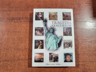 Tragedia veacurilor de Ellen White foto