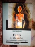 Fiinta si neantul / eseu de ontologie fenomenologica - Jean Paul Sartre / 844 pagini ( Nu trimit prin curierat )