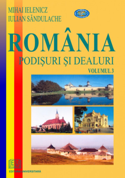 Romania. Podisuri si dealuri - vol. III
