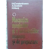 MECANICA MASINILOR SI A INSTALATIILOR MINIERE SI DE PREPARARE VOL.1-I.N. CONSTANTINESCU, A. DARABONT, N. ME-231238
