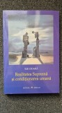 REALITATEA SUPREMA SI CONDITIONAREA UMANA - Ilie Cioara