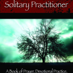 Northern Tradition for the Solitary Practitioner: A Book of Prayer, Devotional Practice, and the Nine Worlds of Spirit