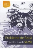 Cumpara ieftin Probleme de fizica pentru clasele VII-VIII/Florin Macesanu