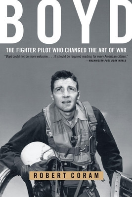 Boyd: The Fighter Pilot Who Changed the Art of War foto