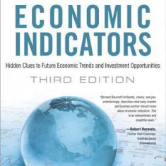 The Secrets of Economic Indicators: Hidden Clues to Future Economic Trends and Investment Opportunities