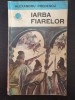Iarba Fiarelor - Alexandru Predescu, Albatros 1985, Roman Istoric, 298 pagini