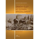 &Ouml;rm&eacute;ny &eacute;let az Oszm&aacute;n Birodalomban - Elke Hartmann