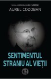 Sentimentul straniu al vietii - Aurel Codoban