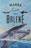 Marea carte despre balene - Hardcover - Flamingo