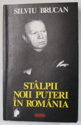 STALPII NOII PUTERI IN ROMANIA de SILVIU BRUCAN , 1996 *DEDICATIE foto